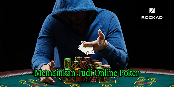 Memainkan Judi Online Poker di Website Terpercaya