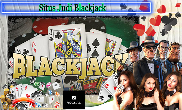 Ayo Segera Daftar di Situs Judi Blackjack Sekarang
